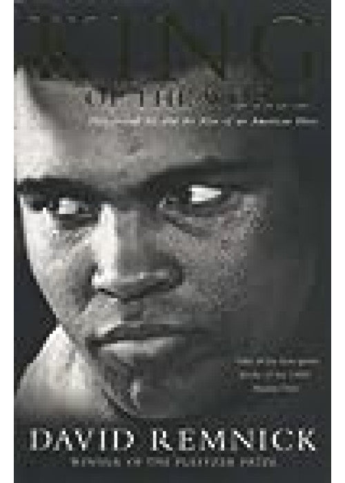 King of the World: Muhammad Ali and the Rise of an American Hero