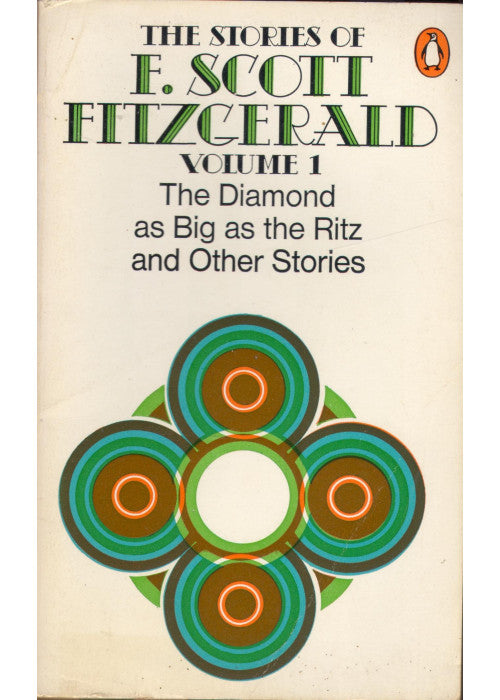 The Stories of F. Scott Fitzgerald,Vol. 1: The Cut-Glass Bowl;May Day;the Diamond As Big As the Ritz;the Rich Boy;Crazy Sunday;an Alcoholic Case;the Lees of Happiness