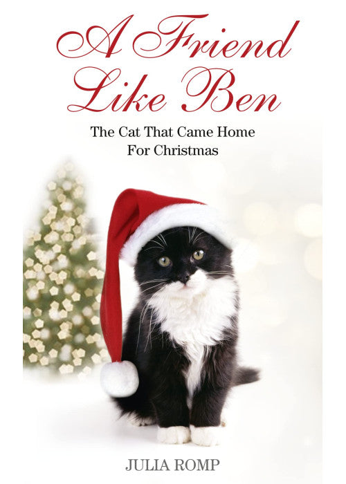 A Friend Like Ben: The Cat That Came Home for Christmas