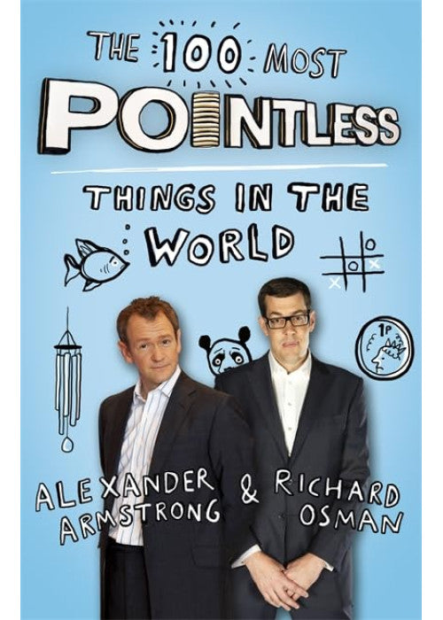 The 100 Most Pointless Things in the World: A pointless book written by the presenters of the hit BBC 1 TV show (Pointless Books)