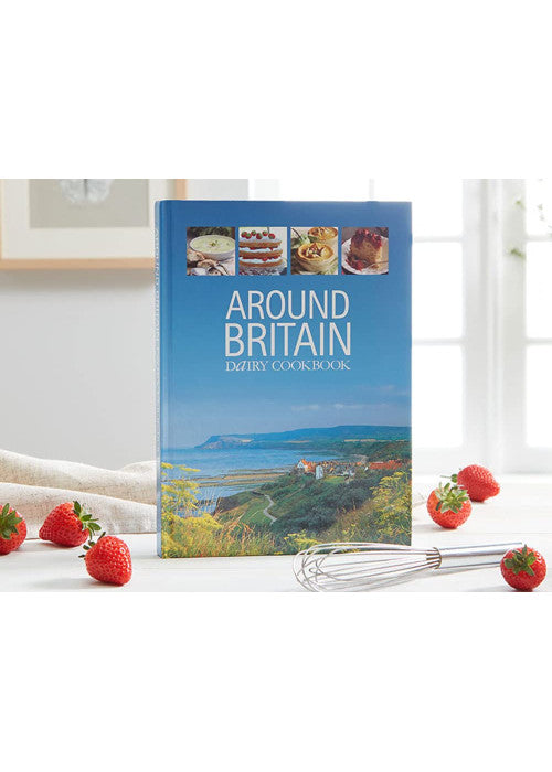 Around Britain: Dairy Cookbook:A collection of fascinating and delicious recipes from every corner of Britain