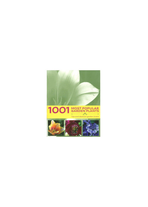 1001 Most Popular Garden Plants