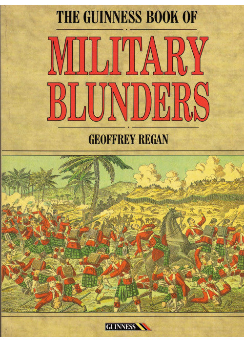 The Guinness Book of Military Blunders