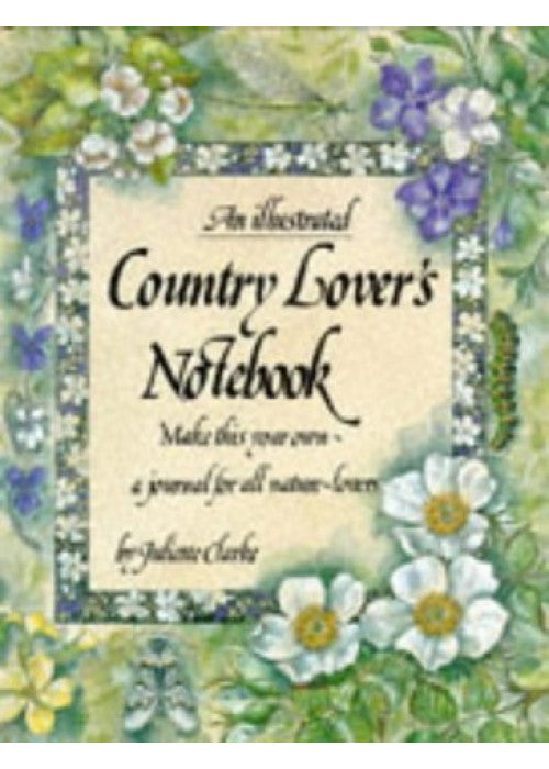 An Illustrated Country Notebook: Make This Your Own a Journal for All Nature-Lovers (Illustrated Notebooks)