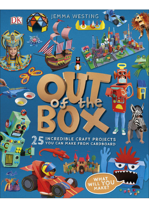Out of the Box: 25 Incredible Craft Projects You Can Make From Cardboard (DK Activity Lab)