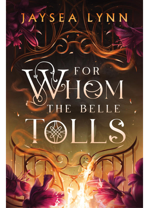For Whom the Belle Tolls: The Sunday Times bestselling hotter-than-hell romantasy from TikTok star Jaysea Lynn