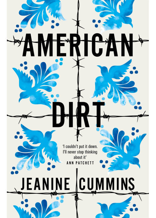 American Dirt: THE SUNDAY TIMES AND NEW YORK TIMES BESTSELLER