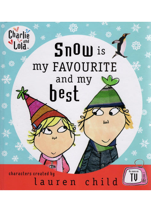 Charlie and Lola: Snow is my Favourite and my Best