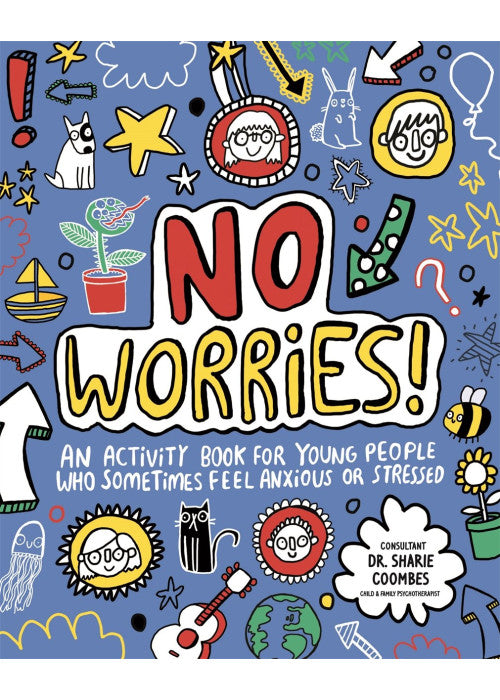 No Worries! Mindful Kids: An activity book for children who sometimes feel anxious or stressed