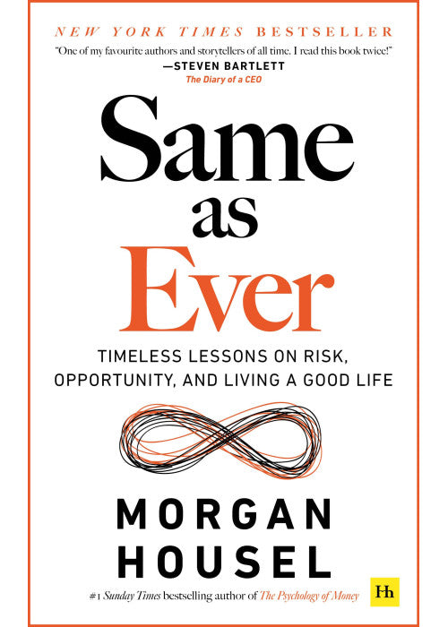 Same as Ever: Timeless Lessons on Risk, Opportunity and Living a Good Life