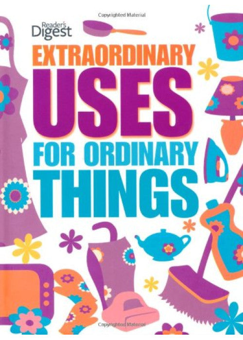 Extraordinary Uses for Ordinary Things - Concise Edition