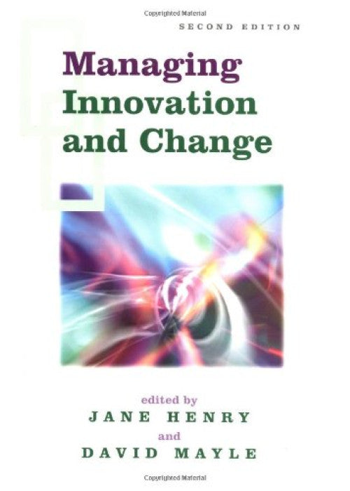 Managing Innovation and Change (Published in association with The Open University)