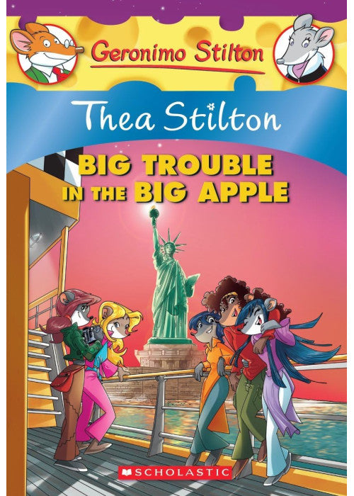 Thea Stilton and the Big Trouble in the Big Apple (Thea Stilton #8): A Geronimo Stilton Adventure