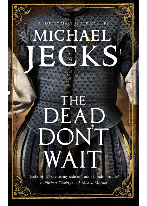 The Dead Don't Wait (A Bloody Mary Tudor Mystery)