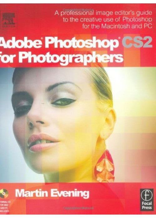 Adobe Photoshop CS2 for Photographers: A professional image editor's guide to the creative use of Photoshop for the Macintosh and PC