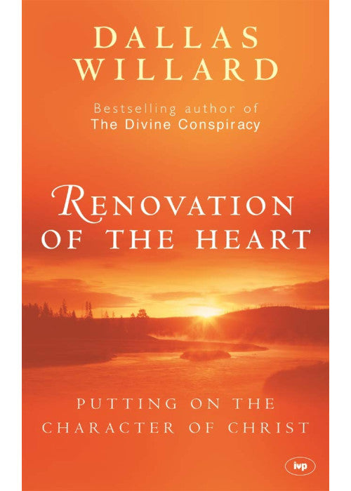 Renovation of the Heart: Putting On The Character Of Christ