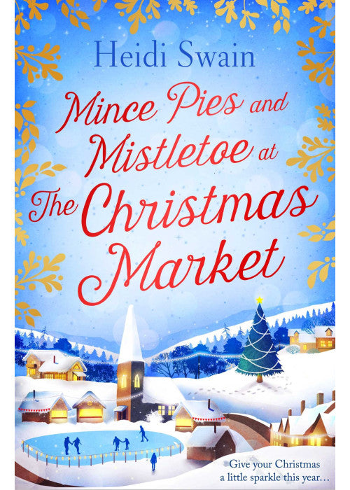 Mince Pies and Mistletoe at the Christmas Market: This Christmas make time for some winter sparkle β and see who might be under the mistletoe this yearβ¦