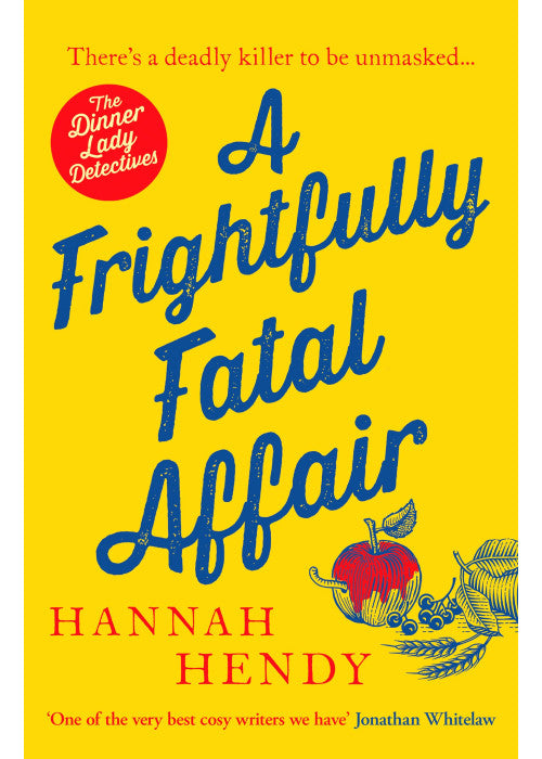 A Frightfully Fatal Affair: A funny and unputdownable village cosy mystery (Dinner Lady Detectives, 4)