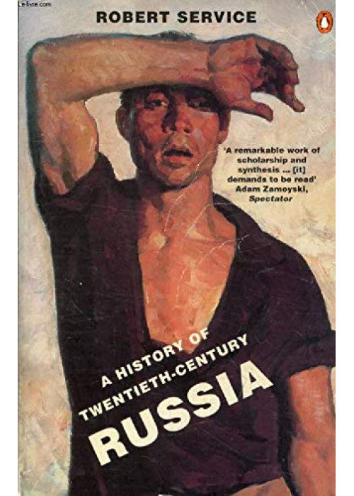 A History of Twentieth-Century Russia: From Nicholas II to Putin