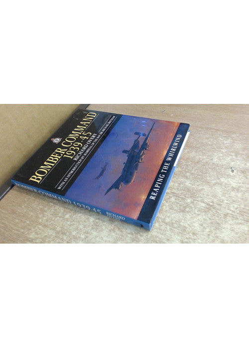 Bomber Command, 1939-1945. Reaping the Whirlwind