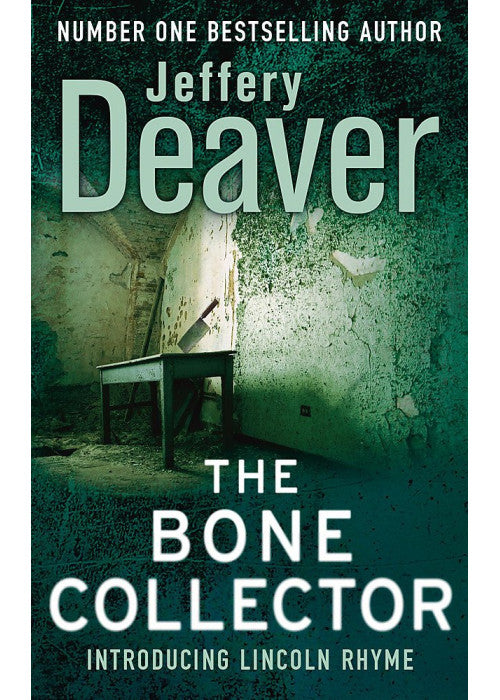 The Bone Collector: Lincoln Rhyme Book 1: The thrilling first novel in the bestselling Lincoln Rhyme mystery series
