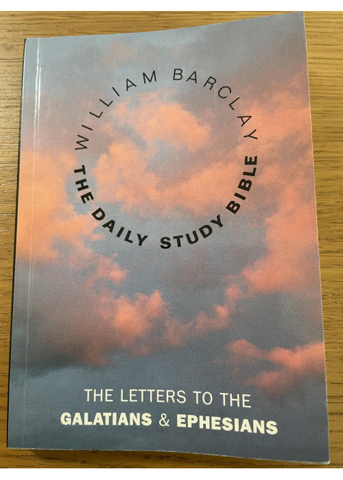 The Letters to the Galatians and Ephesians (Daily Study Bible)