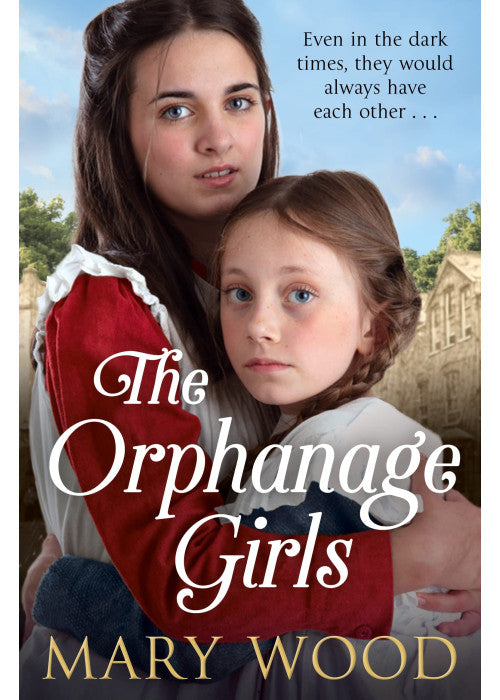 The Orphanage Girls: A moving historical saga about friendship and family (The Orphanage Girls, 1)