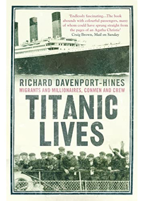 Titanic Lives: Migrants and Millionaires, Conmen and Crew