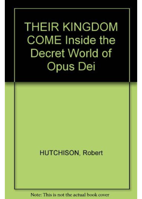 Their Kingdom Come: Inside the Secret World of Opus Dei