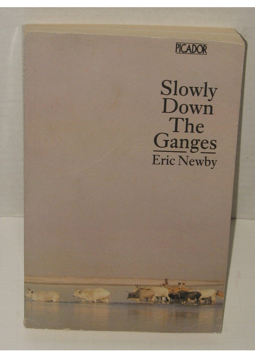 Slowly Down the Ganges (Picador Books)