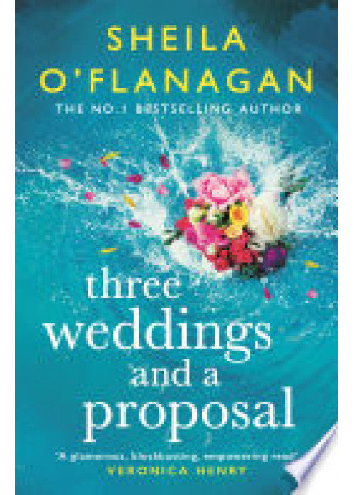 Three Weddings and a Proposal: One summer, three weddings, and the shocking phone call that changes everything . . .