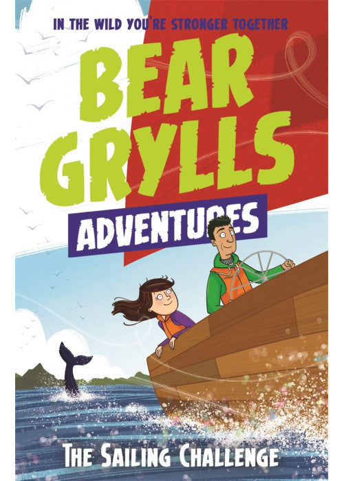 A Bear Grylls Adventure 12: The Sailing Challenge