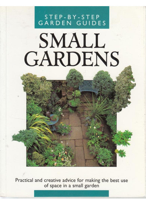 Small Gardens (Step-by-Step Garden Guides)