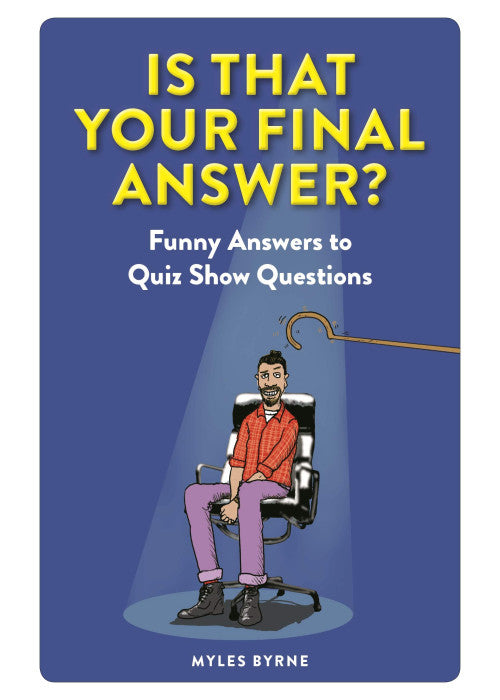 Is That Your Final Answer?: Funny Answers to Quiz Show Questions