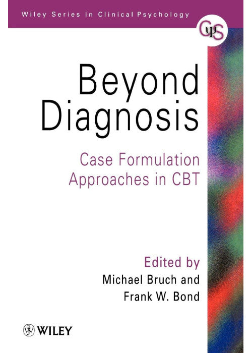 Beyond Diagnosis P: Case Formulation Approaches in CBT (Wiley Series in Clinical Psychology)