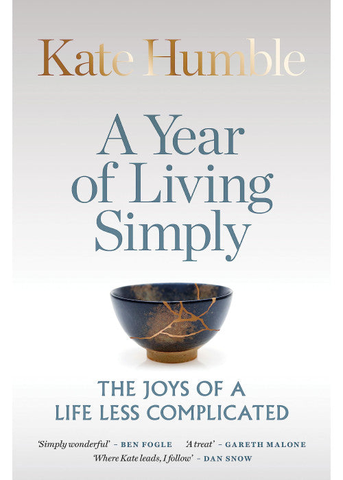 A Year of Living Simply: The joys of a life less complicated (Kate Humble)