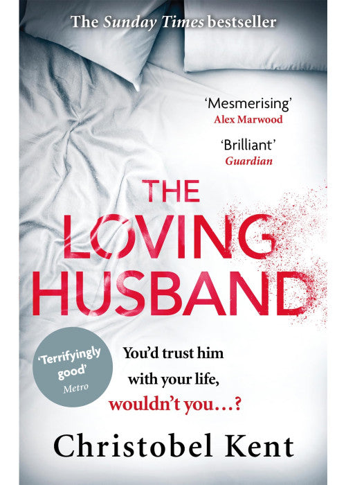 The Loving Husband: You'd trust him with your life, wouldn't you...?