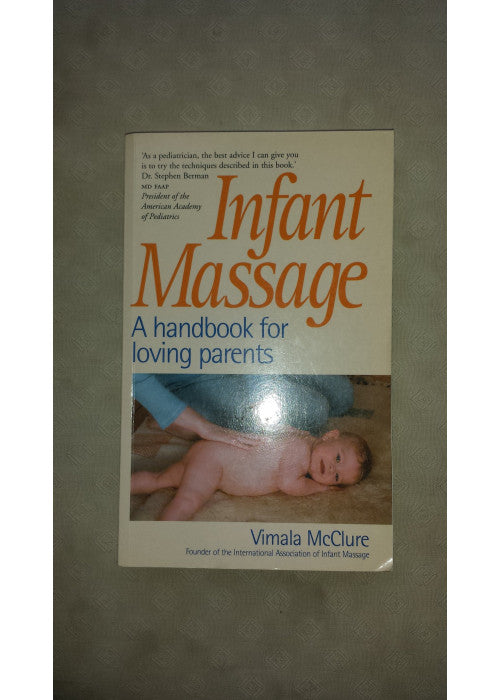 Infant Massage: A Handbook for Loving Parents