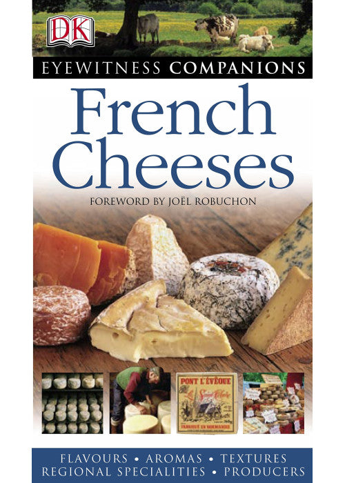 French Cheeses: Eyewitness Companions