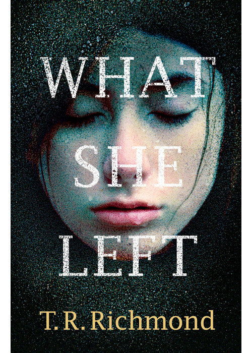 What She Left: If you love CLOSE TO HOME and FRIEND REQUEST then you'll love this