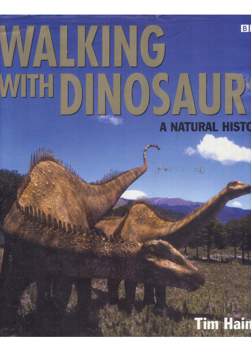 "Walking with Dinosaurs": A Natural History