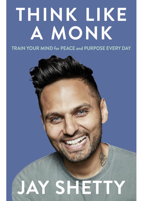 Think Like a Monk: The secret of how to harness the power of positivity and be happy now