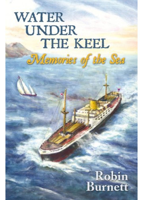 Water Under the Keel: Memories of the Sea