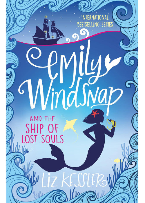 Emily Windsnap and the Ship of Lost Souls: Book 6