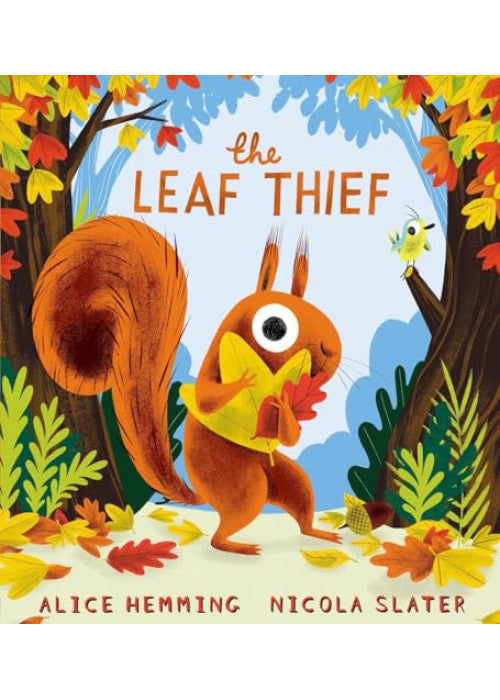 The Leaf Thief: Children will love this laugh-out-loud picture book about the changing seasons!: 1 (Leaf Thief Series)