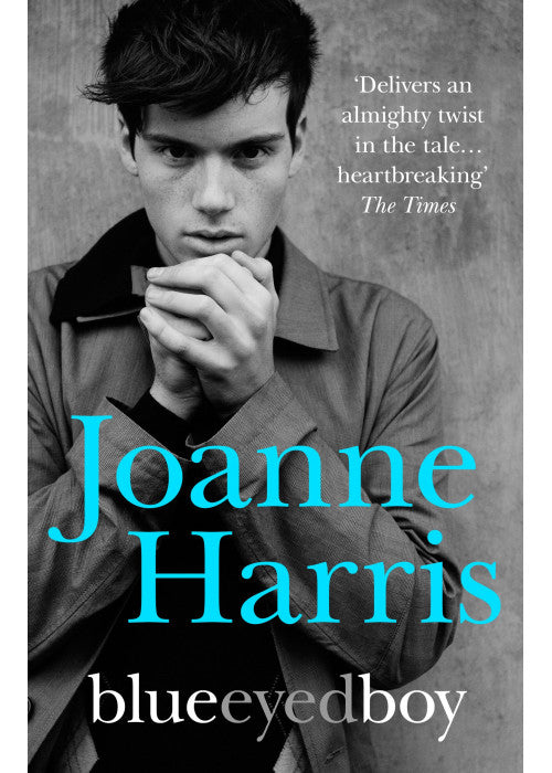 Blueeyedboy: the second in a trilogy of dark, chilling and witty psychological thrillers from bestselling author Joanne Harris