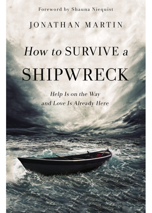 How to Survive a Shipwreck: Help Is on the Way and Love Is Already Here