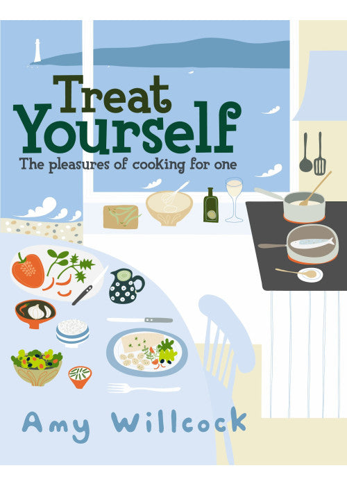 Cooking for One: 150 recipes to treat yourself