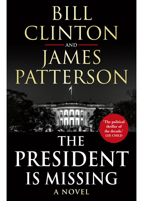 The President is Missing: The political thriller of the decade