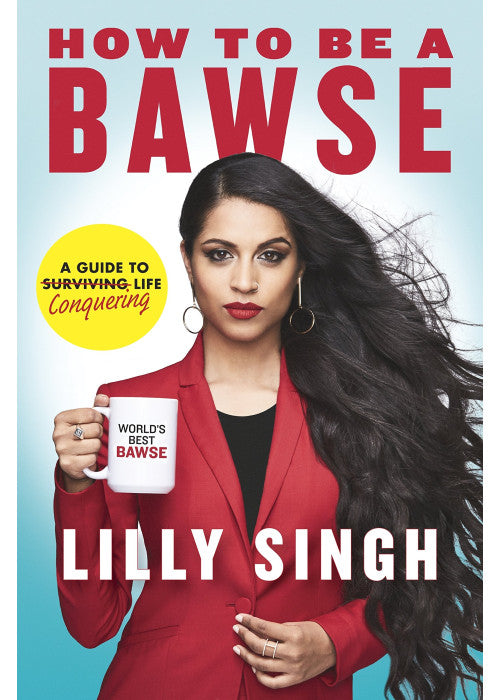 How to Be a Bawse: A Guide to Conquering Life